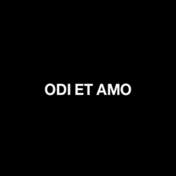 Odi et Amo